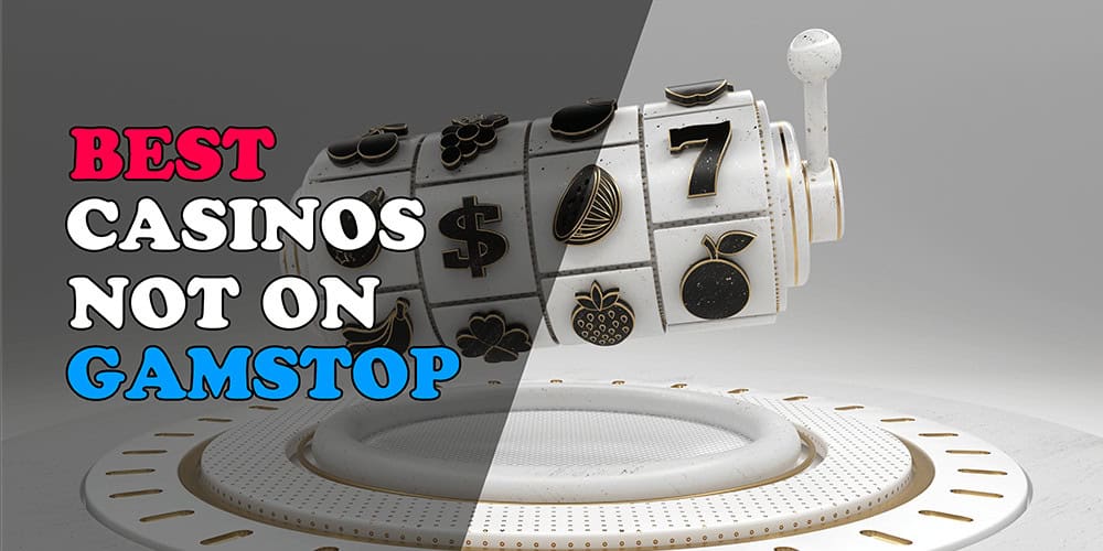 Casino Sites Not on Gamstop Your Ultimate Guide to Unrestricted Gaming
